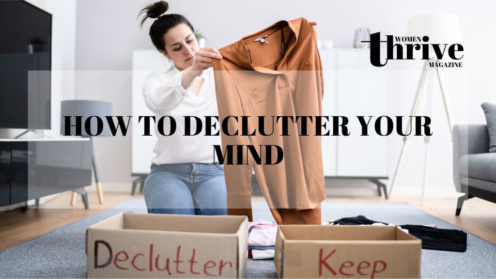 How to Declutter Your Mind|Women Thrive Magazine Article Author - Krystle Hearley